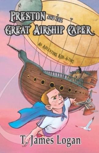 Preston and the Great Airship Caper