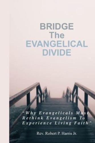 BRIDGE The EVANGELICAL DIVIDE