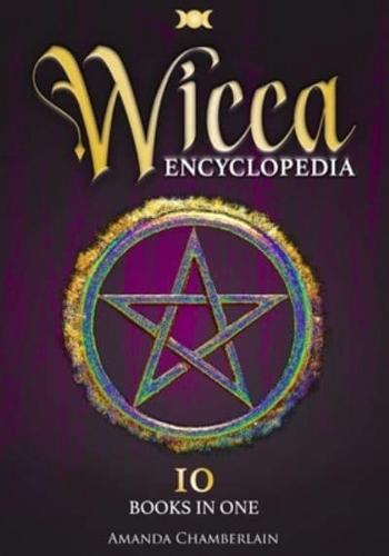 Wicca Encyclopedia :  Candle, Herbal, Crystals' Magic, Advanced Books of Shadows & Spells, Medieval Moon Magic Rituals, Tarot Secrets, Wiccan Paganism and the Hidden Starter Kit of Esoteric Voodoo
