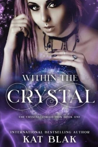 Within the Crystal