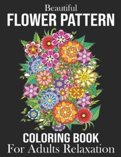 Beautiful Flower Pattern Coloring Book For Adults Relaxation