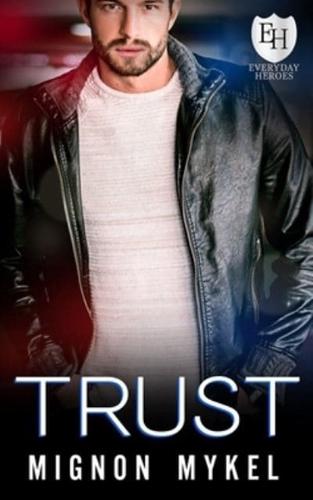 Trust: An Everyday Heroes Novel: The Everyday Heroes World