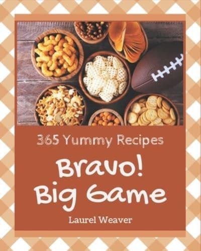 Bravo! 365 Yummy Big Game Recipes
