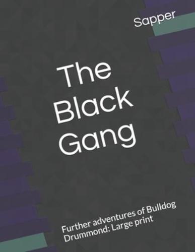 The Black Gang Further Adventures of Bulldog Drummond