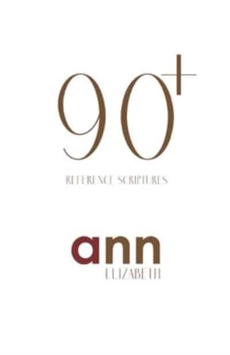 90+ Reference Scriptures - Ann Elizabeth
