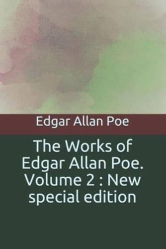 The Works of Edgar Allan Poe. Volume 2