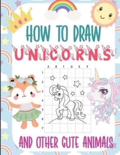 How To Draw Unicorns and Other Cute Animals