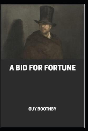 A Bid for Fortune Illustrated