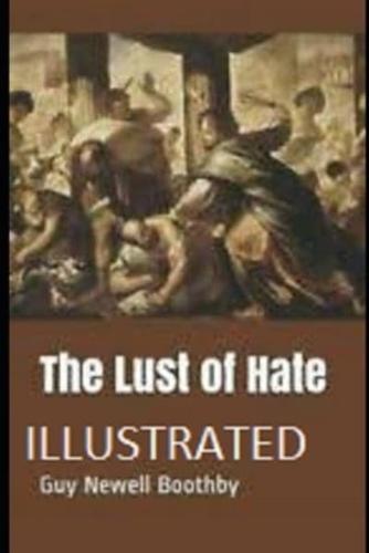 The Lust of Hate Illustrated