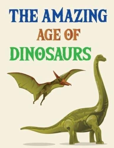 The Amazing Age Of Dinosaurs