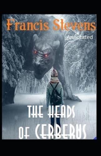 The Heads of Cerberus Annotated