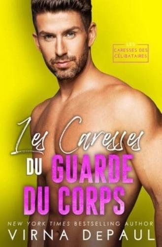 Les Caresses Du Garde Du Corps