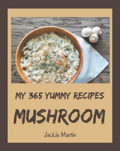 My 365 Yummy Mushroom Recipes