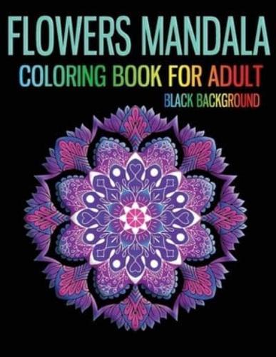 Flowers Mandala Coloring Book for Adult Black Background