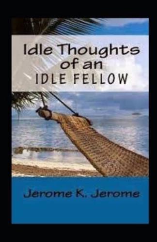 "Idle Thoughts of an Idle Fellow Illustrated "