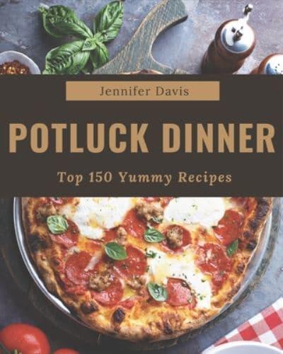 Top 150 Yummy Potluck Dinner Recipes