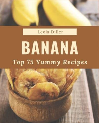 Top 75 Yummy Banana Recipes