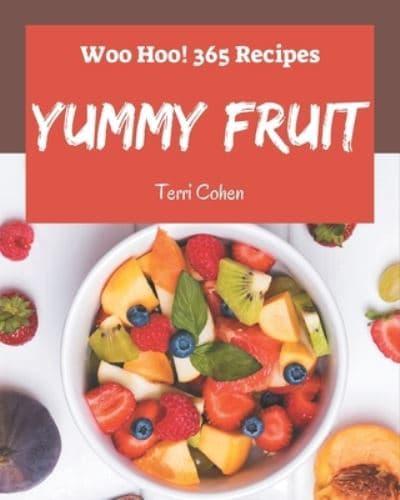 Woo Hoo! 365 Yummy Fruit Recipes