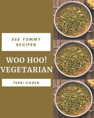 Woo Hoo! 365 Yummy Vegetarian Recipes