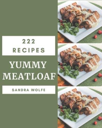 222 Yummy Meatloaf Recipes