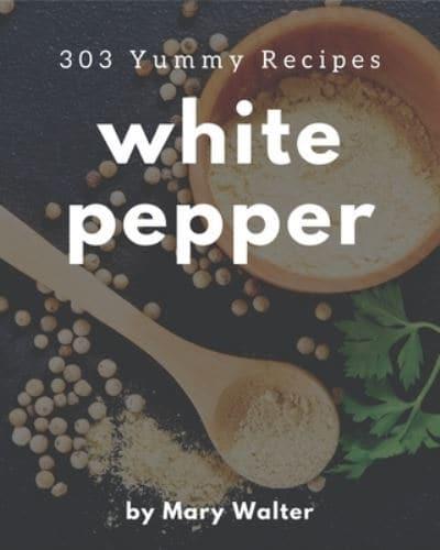303 Yummy White Pepper Recipes