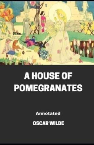 A House of Pomegranates Annotated