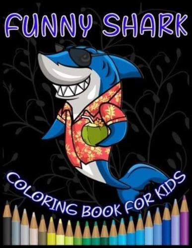 Funny Shark Coloring Book for Kids