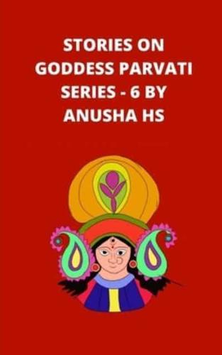 Stories on Goddess Parvati Series - 6