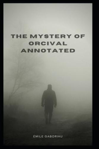 The Mystery of Orcival Annotated