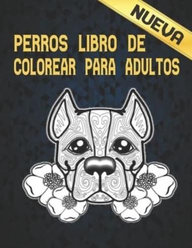 Perros Libro De Colorear Para Adultos: Alivio del estrés 50 diseños de perros de una cara Increíbles diseños de alivio del estrés y relajación para perros para colorear Libro de colorear de 100 páginas Diseños de animales para aliviar el estrés