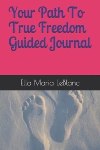 Your Path To True Freedom Guided  Journal