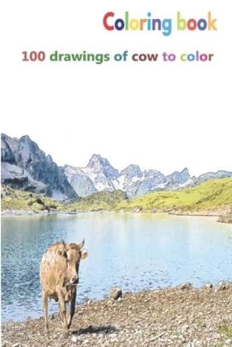 Coloring book 100 drawings of cow to color: a good book of size 6 x 9 inches for hobby, fun, entertainment and colorization of cows drawing for child, student, teen, adult, man and woman