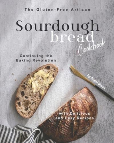 The Gluten-Free Artisan Sourdough Bread Cookbook