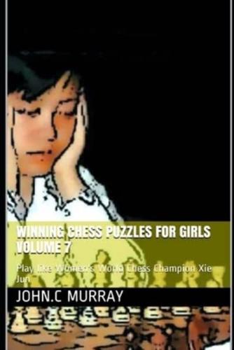 Winning Chess Puzzles for Girls Volume 7