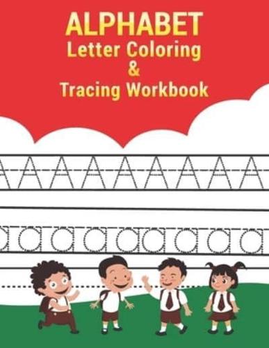 Letter Tracing And Coloring Book: Tracing and Coloring Alphabet letters practice workbook for preschoolers and kindergarten Great for 3 -5 year old. (Handwriting Workbooks for kids ages 3-5, Writing letters for children)