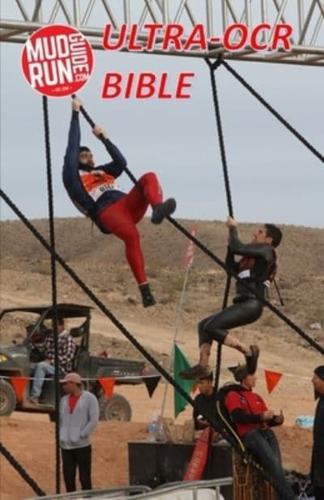 Mud Run Guide's Ultra- Obstacle Course Racing Bible
