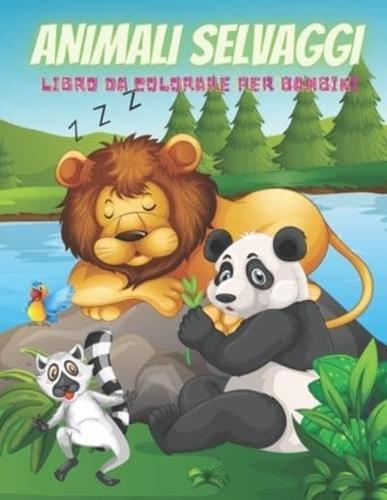 ANIMALI SELVAGGI - Libro Da Colorare Per Bambini