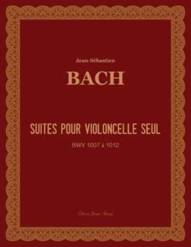 Suites Pour Violoncelle Seul (BWV 1007 À 1012)