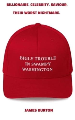 Bigly Trouble in Swampy Washington