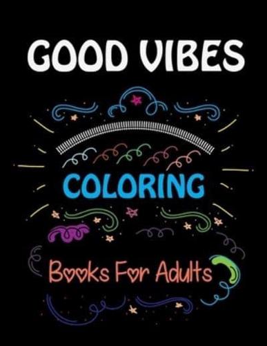 Good Vibes Coloring Books For Adults