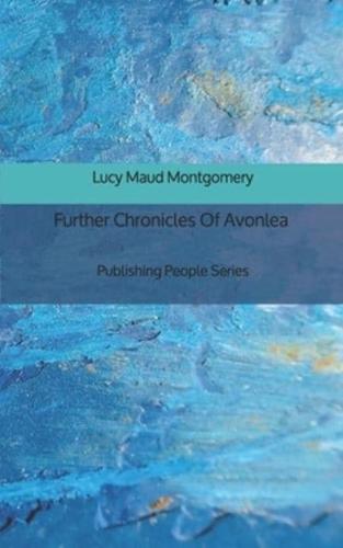 Further Chronicles Of Avonlea - Publishing People Series