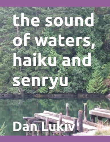 the sound of waters, haiku and senryu