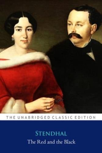 The Red and The Black By Stendhal "The Complete Unabridged And Annotated Classic Edition"
