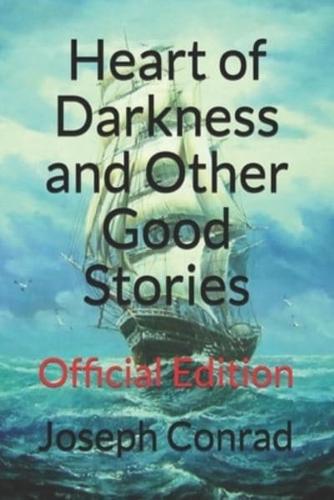 Heart of Darkness and Other Good Stories