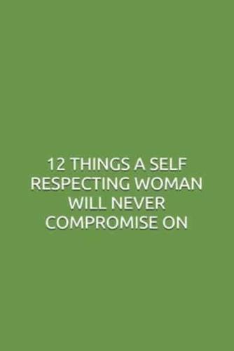 12 Things a Self Respecting Woman Will Never Compromise On