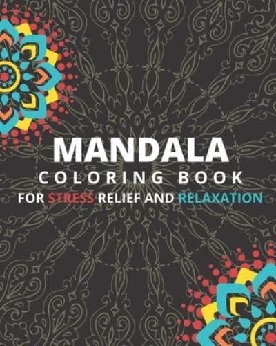 MANDALA Coloring book for Stress Relief and Relaxation:  25 Mandala, 54 pages, 8*10 white paper, soft matte cover , halloween / birthday ... gifts