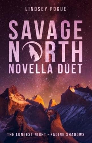 Savage North Novella Duet