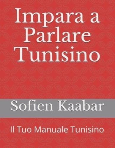 Impara a Parlare Tunisino: Il Tuo Manuale Tunisino