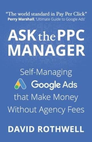Ask The PPC Manager - Self-Managing Google Ads That Make Money Without Agency Fees