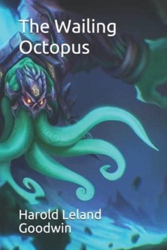 The Wailing Octopus
